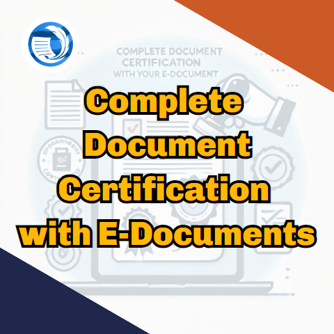 Complete Document Certification with E-Document