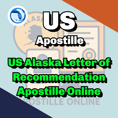 US Alaska Letter of Recommendation Apostille Online - Hague Apostille ...